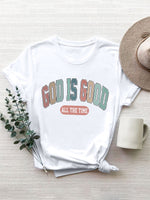 GOD IS GOOD ALL THE TIME Round Neck T-Shirt
